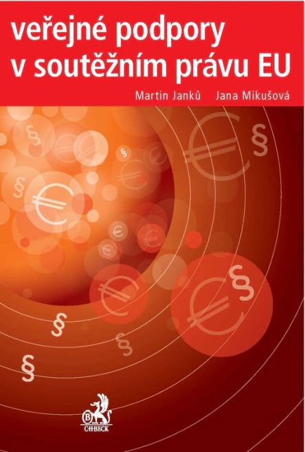 Veřejné podpory v soutěžním právu EU C.H.Beck Veřejné podpory v soutěžním právu EU C.H.Beck