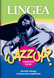 WAZZUP? Slovník slangu a hovorové angličtiny, 2. vydání Lingea