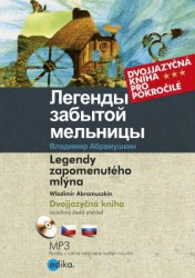 Legendy zapomenutého mlýna - Dvojjazyčná kniha pro pokročilé (ruština) EDIKA