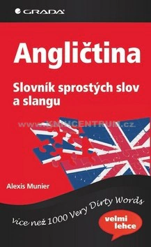Angličtina - Slovník sprostých slov a slangu - více než 1000 Very Dirty Words Grada