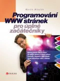 Programování WWW stránek pro úplné začátečníky Computer Press