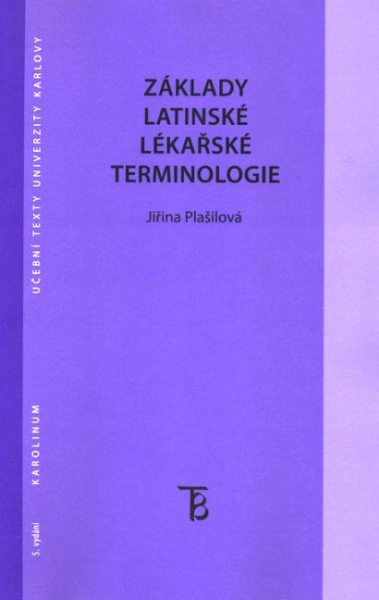 Základy latinské lékařské terminologie, 5. vydání Karolinum Základy latinské lékařské terminologie, 5. vydání Karolinum