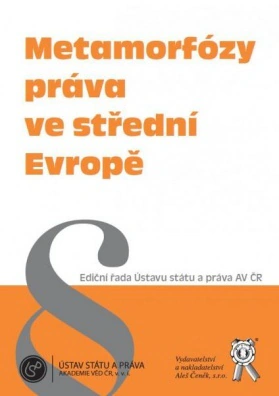 Metamorfózy práva ve střední Evropě Aleš Čeněk s.r.o. Metamorfózy práva ve střední Evropě Aleš Čeněk s.r.o.
