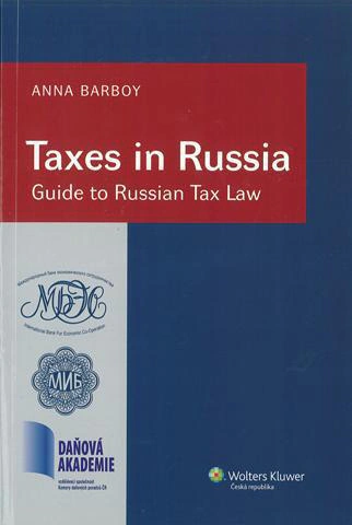 Taxes in Russia-Guide to Russian Tax Law Daňová akademie/Wolters Kluwer