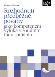 Rozhodnutí předběžné povahy jako kompetenční výluka v soudním řádu správním Nakladatelství Leges