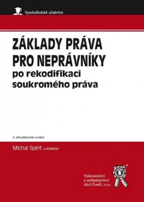 Základy práva pro neprávníky po rekodifikaci soukromého práva, 4. vydání Aleš Čeněk s.r.o.
