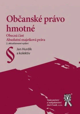 Občanské právo hmotné - Obecná část. Absolutní majetková práva, 2. vydání Aleš Čeněk s.r.o.