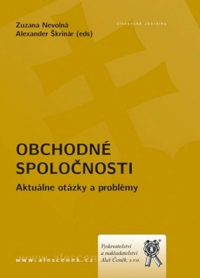 Obchodné spoločnosti (Aktuálne otázky a problémy) Aleš Čeněk s.r.o. Obchodné spoločnosti (Aktuálne otázky a problémy) Aleš Čeněk s.r.o.