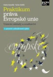 Praktikum práva Evropské unie - Ústavní základy a soudnictví, 2. vydání Nakladatelství Leges Praktikum práva Evropské unie - Ústavní základy a soudnictví, 2. vydání Nakladatelství Leges