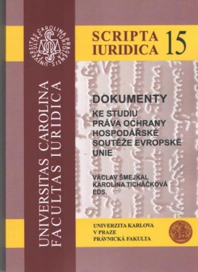 Dokumenty ke studiu práva ochrany hospodářské soutěže evropské unie (Scripta Iuridica 15) Univerzita Karlova v Praze - Právnická fakulta Dokumenty ke studiu práva ochrany hospodářské soutěže evropské unie (Scripta Iuridica 15) Univerzita Karlova v Praze - Právnická fakulta