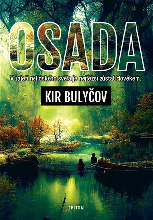 Osada V zajetí nelidského světa je nejtěžší zůstat člověkem Triton