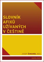 Slovník afixů užívaných v češtině Karolinum