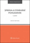 Správa a vymáhání pohledávek v praxi Wolters Kluwer ČR, a. s.