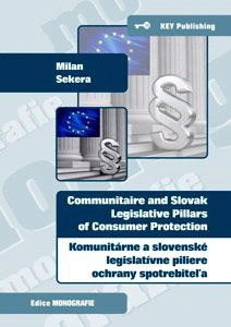 Komunitárne a slovenské legislatívne piliere ochrany spotrebiteľa KEY Publishing