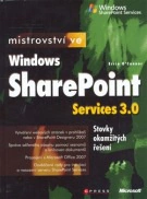 Mistrovství ve Windows SharePoint Services 3.0 Computer Press Mistrovství ve Windows SharePoint Services 3.0 Computer Press