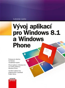 Vývoj aplikací pro Windows 8.1 a Windows Phone Computer Press Vývoj aplikací pro Windows 8.1 a Windows Phone Computer Press