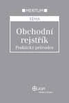 Meritum Obchodní rejstřík. Praktický průvodce ASPI a.s. Meritum Obchodní rejstřík. Praktický průvodce ASPI a.s.