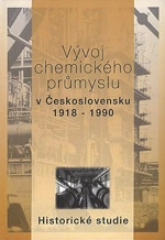 Vývoj chemického průmyslu v Československu 1918 - 1990 Vysoká škola chemicko-technologická v Praze