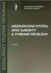 Mezinárodní systém,jeho subjekty a vybrané problémy Masarykova univerzita Brno Mezinárodní systém,jeho subjekty a vybrané problémy Masarykova univerzita Brno