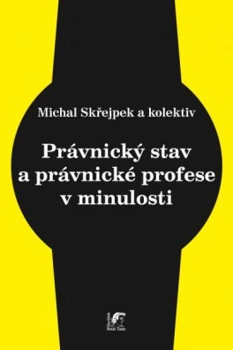 Právnický stav a právnické profese v minulosti Havlíček Brain Team