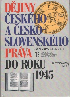 Dějiny českého a československého práva do roku 1945, 3. vyd Linde Praha