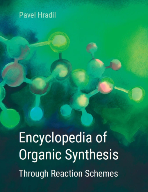 Encyclopedia of Organic Synthesis Through Reaction Schemes Univerzita Palackého v Olomouci