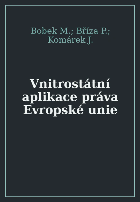 Vnitrostátní aplikace práva Evropské unie C.H.Beck Vnitrostátní aplikace práva Evropské unie C.H.Beck