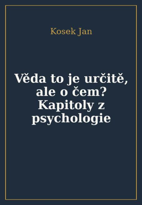 Věda to je určitě, ale o čem? Kapitoly z psychologie BASET