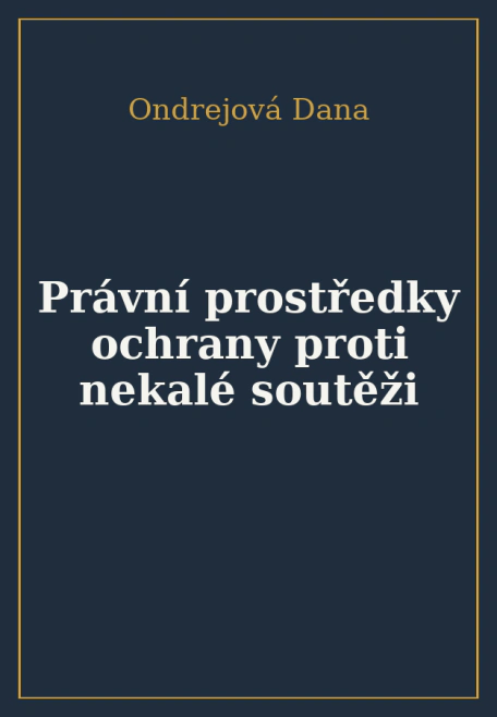 Právní prostředky ochrany proti nekalé soutěži Wolters Kluwer ČR, a. s. Právní prostředky ochrany proti nekalé soutěži Wolters Kluwer ČR, a. s.