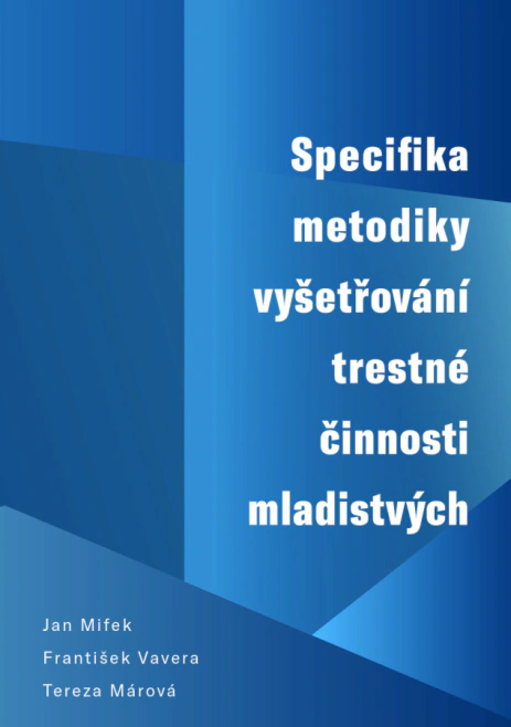 Specifika metodiky vyšetřování trestné činnosti mladistvých Západočeská univerzita v Plzni