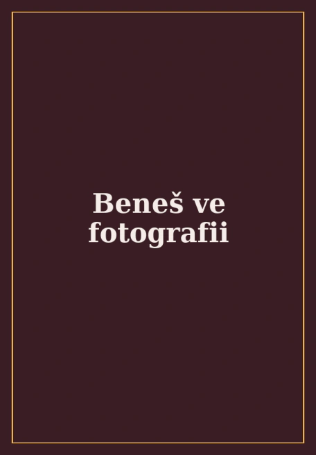 Beneš ve fotografii 