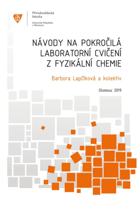 Návody na pokročilá laboratorní cvičení z fyzikální chemie Univerzita Palackého v Olomouci Návody na pokročilá laboratorní cvičení z fyzikální chemie Univerzita Palackého v Olomouci