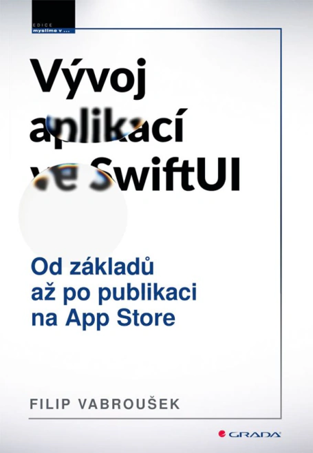 Vývoj aplikací ve SwiftUI Grada Vývoj aplikací ve SwiftUI Grada