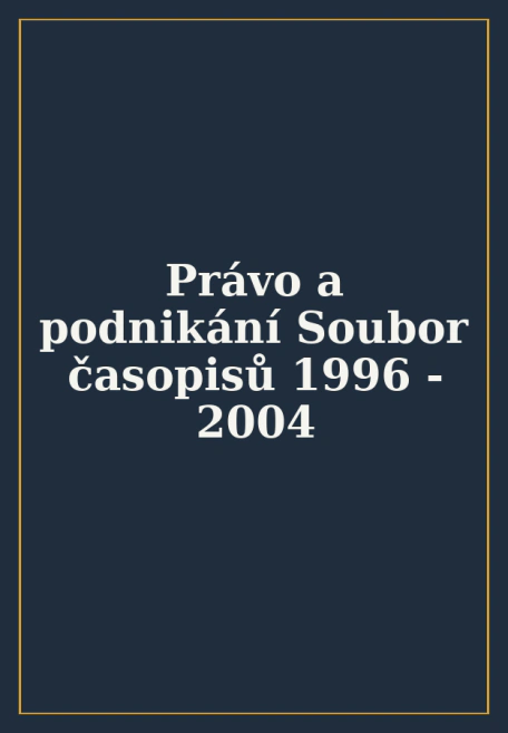 Právo a podnikání Soubor časopisů 1996 - 2004 Orac
