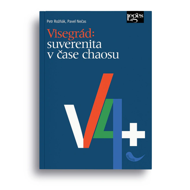 Visegrád: suverenita v čase chaosu Nakladatelství Leges