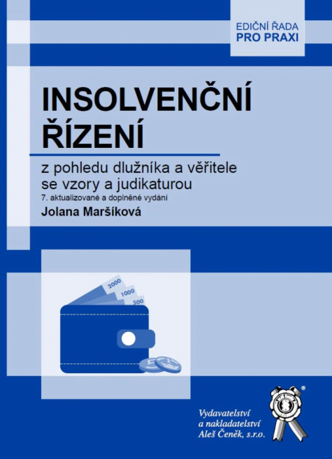 Insolvenční řízení z pohledu dlužníka a věřitele se vzory a judikaturou Aleš Čeněk s.r.o.