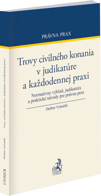 Trovy civilného konania v judikatúre a každodennej praxi C.H.Beck Trovy civilného konania v judikatúre a každodennej praxi C.H.Beck