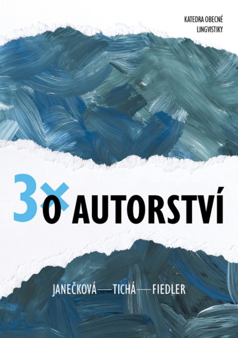 Třikrát o autorství Univerzita Palackého v Olomouci