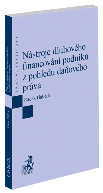 Nástroje dluhového financování podniků z pohledu daňového práva C.H.Beck Nástroje dluhového financování podniků z pohledu daňového práva C.H.Beck