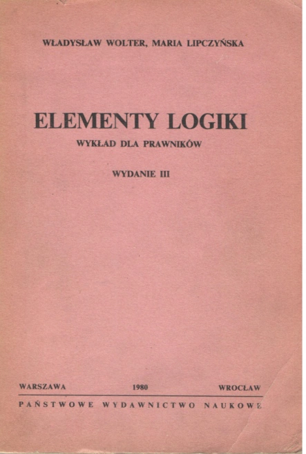Elementy Logiki - Wyklad dla prawników - Wydanie III Wydawnictwo Naukowe PWN