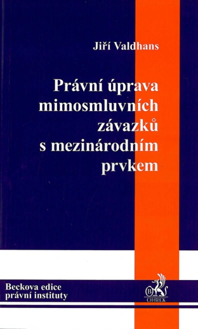 Právní úprava mimosmluvních závazků s mezinárodním prvkem C.H.Beck