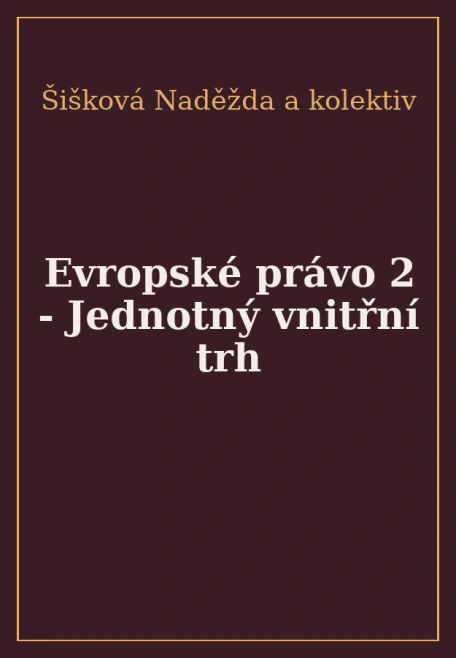 Evropské právo 2 - Jednotný vnitřní trh Wolters Kluwer ČR, a. s.