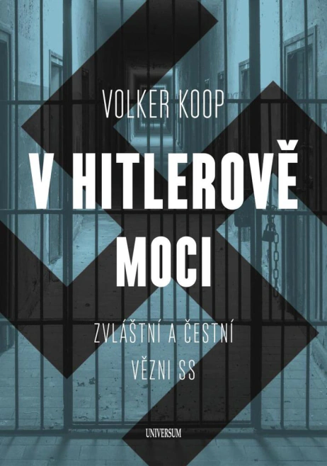 V Hitlerově moci. Zvláštní a "čestní" vězňové nacistického režimu Universum