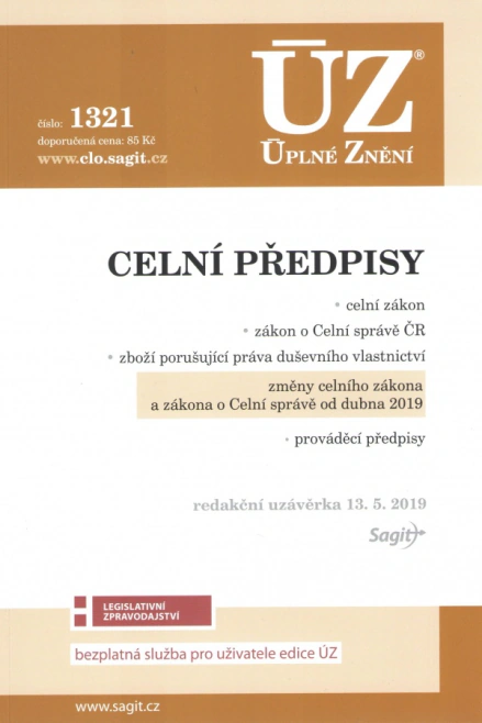 ÚZ č.1321 Celní předpisy Nakladatelství Sagit ÚZ č.1321 Celní předpisy Nakladatelství Sagit