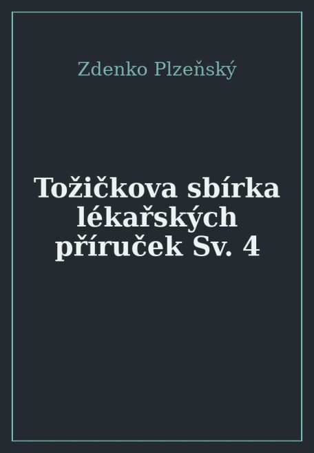 Tožičkova sbírka lékařských příruček Sv. 4 